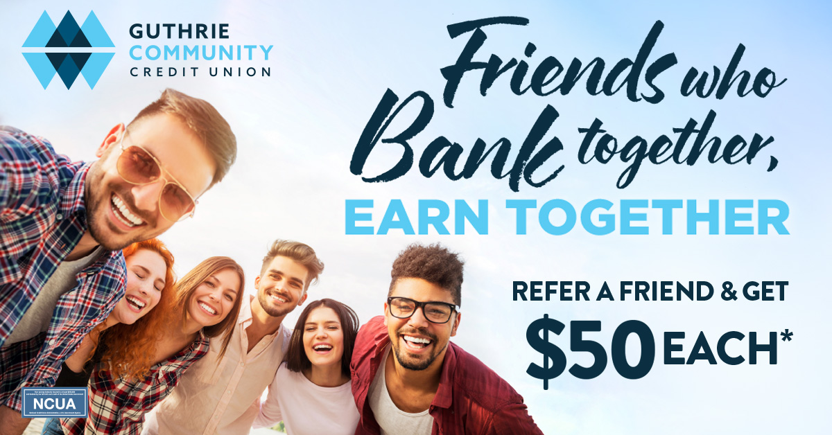 Member Referral - Guthrie Community Credit Union - A Place You Belong